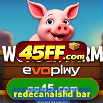 redecanaishd bar